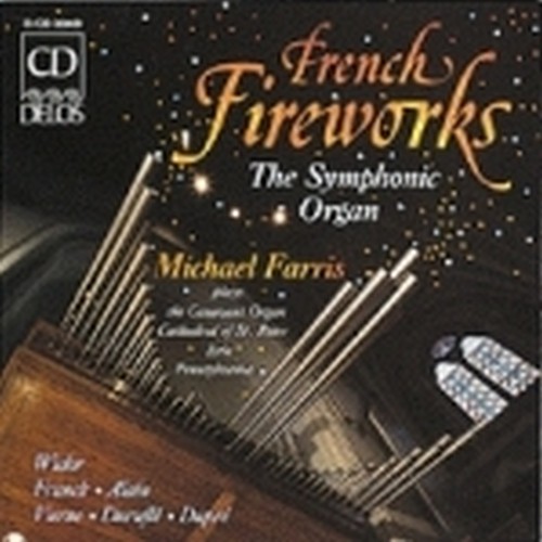 French fireworks - The symphonic organ  FARRIS MICHAEL  org