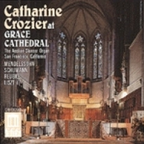 Catharine Crozier at Grace Cathedral: Sonata per organo n.6 op.65  MENDELSSOHN FELIX