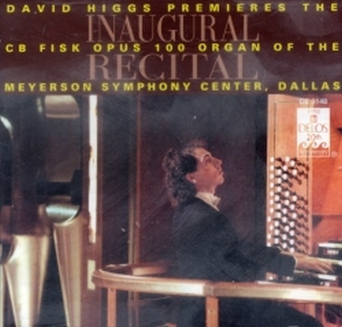 Inaugural Recital by David Higgs  HIGGS DAVID  org