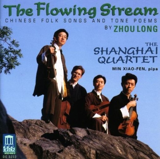 The flowing stream: Chinese folk songs and tone poems  ZHOU LONG
