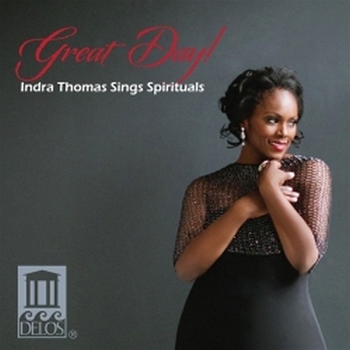 Great Day! Indra Thomas sings Spirituals  THOMAS INDRA  sop