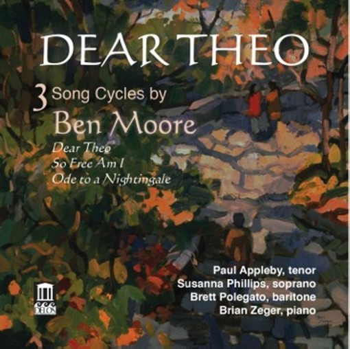 Dear Theo, So free I am, Ode To A Nightingale - 3 Song Cycles by Ben Moore  MOORE BEN