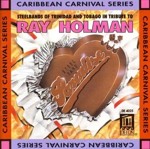 Tribute to Ray Holman - Steelbands of Trinidad and Tobago  HOLMAN  RAY