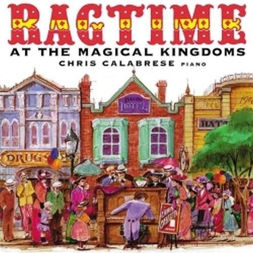 Ragtime at the Magical Kingdoms  CALABRESE CHRIS  pf