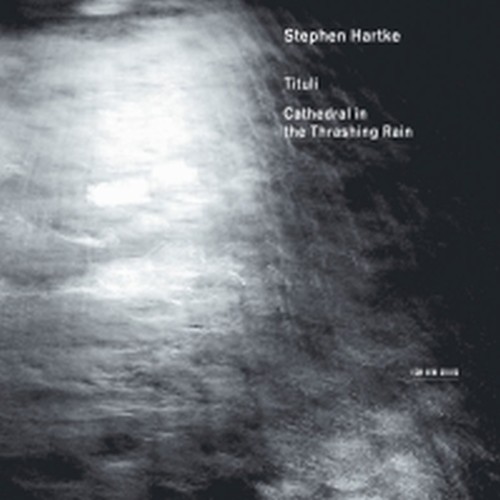 Tituli, Cathedral in the Thrashing Rain  HARTKE STEPHEN