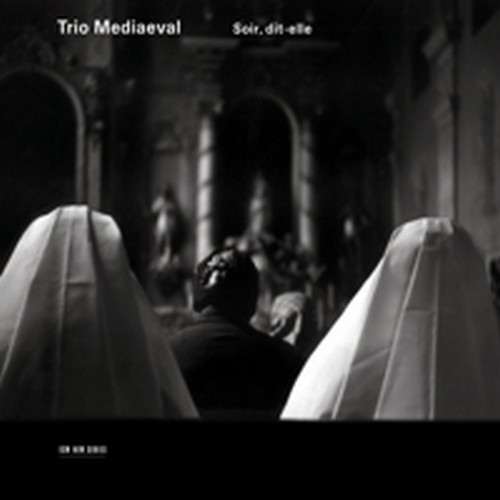 Soir, dit-elle  TRIO MEDIAEVAL  