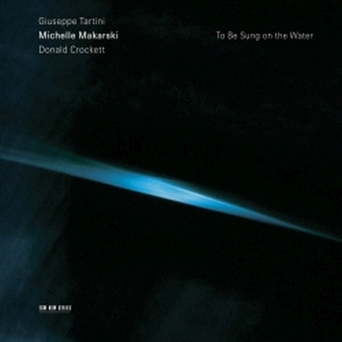 To Be Sung on the Water (Musiche di Tarttini e Crockett)  CROCKETT DONALD