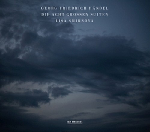 Die Acht Grossen Suiten  HANDEL GEORG FRIEDRICH