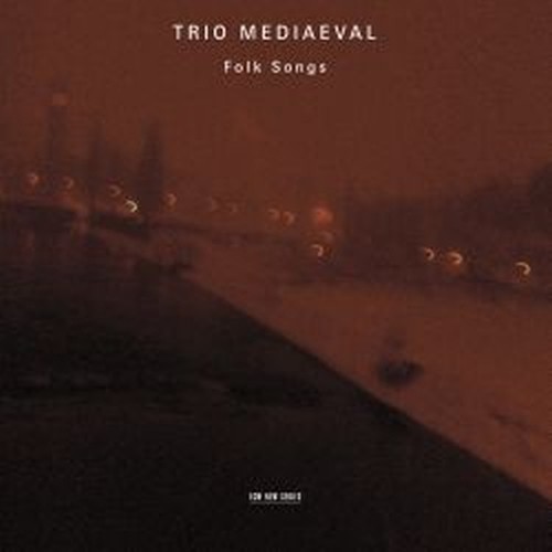 Folk Songs  TRIO MEDIAEVAL  