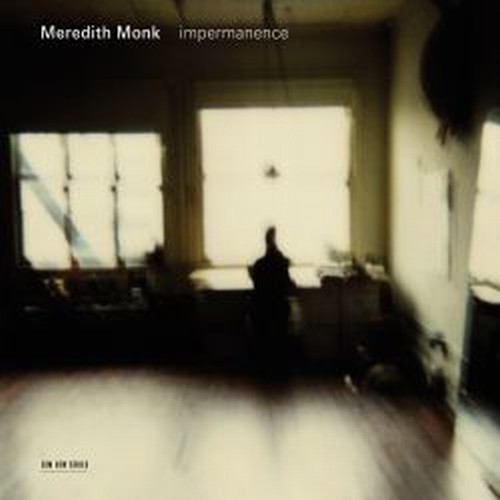 Impermanence  MONK MEREDITH
