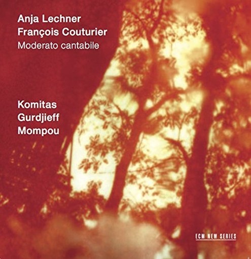 Moderato cantabile - Arrangiamenti di musiche di Gurdjieff, Komitas, Mompou  LECHNER ANJA & COUTURIER FRANCOIS
