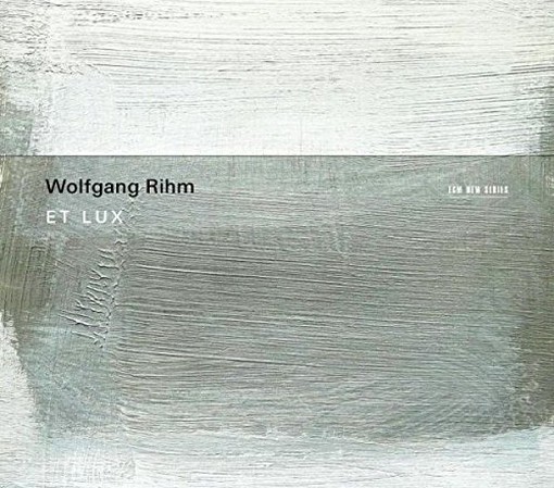 Et Lux (per ensemble vocale e quartetto d'archi)  RIHM WOLFGANG