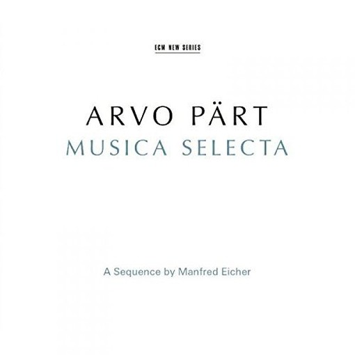 Musica Selecta (A Sequence by Manfred Eicher)  PART ARVO