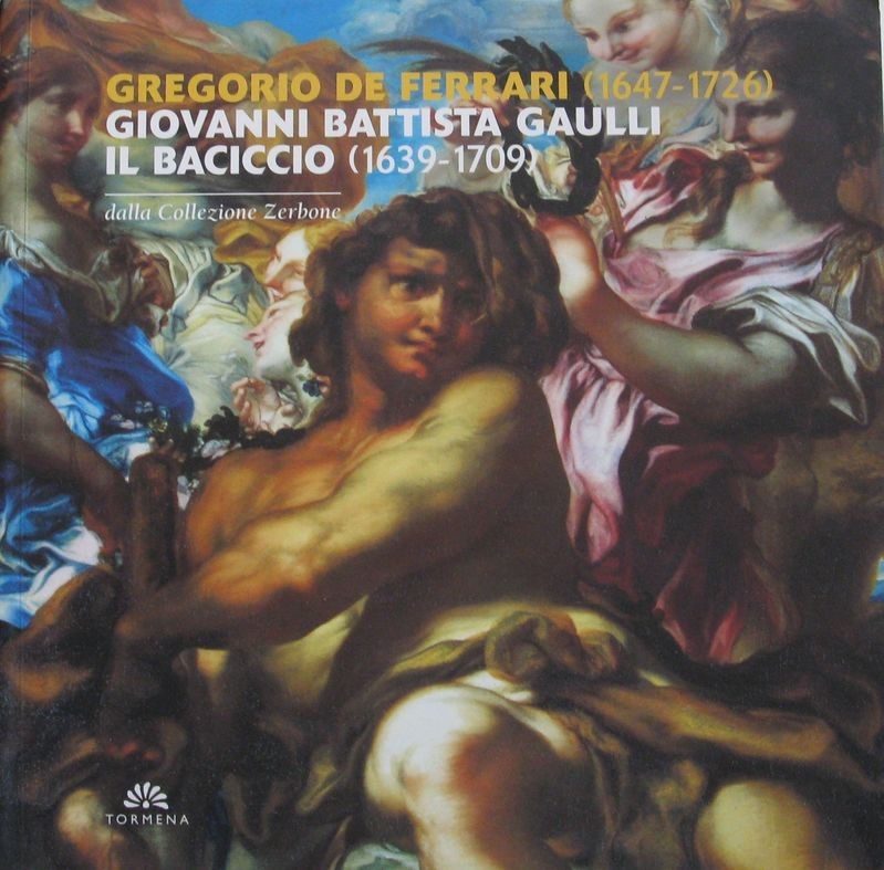 Gregorio de Ferrari (1647-1726). Giovanni Battista Gaulli il Baciccio (1639-1709)