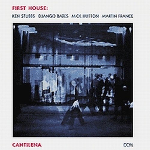 Cantilena  FIRST HOUSE