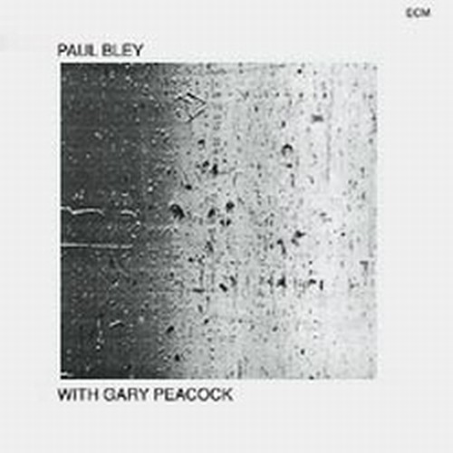 With Gary Peacock  BLEY PAUL