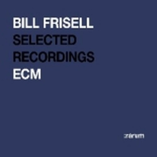RARUM: le migliori performances selezionate dagli stessi musicisti  FRISELL BILL