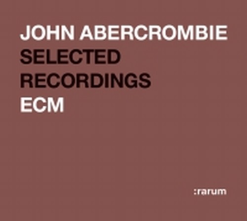 RARUM: le migliori performances selezionate dagli stessi musicisti  ABERCROMBIE JOHN