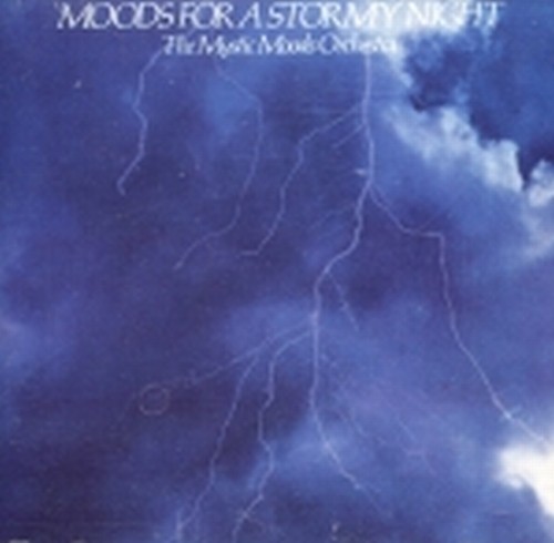 Moods for a stormy Night  THE MYSTIC MOODS ORCHESTRA