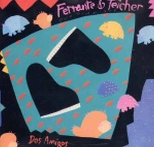 Dos Amigos  FERRANTE & TEICHER