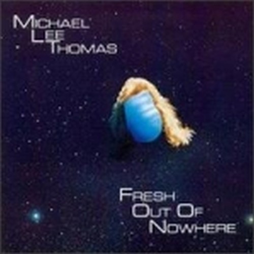 Fresh Out Of Nowhere  LEE THOMAS MICHAEL