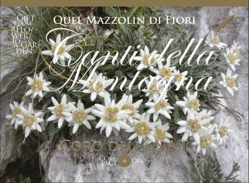 Quel Mazzolin di Fiori - Canti della Montagna - Coro della S.A.T.  CORO DELLA S.A.T.  