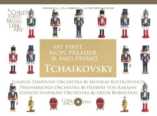 My first - Il mio Primo Tchaikovsky  CIAIKOVSKI PYOTR IL'YCH