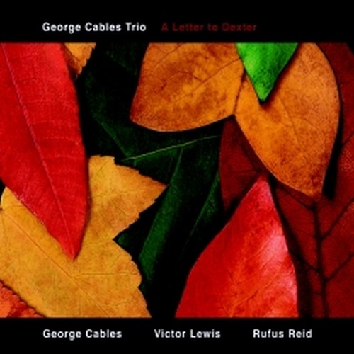 A Letter to Dexter  GEORGE CABLES TRIO  
