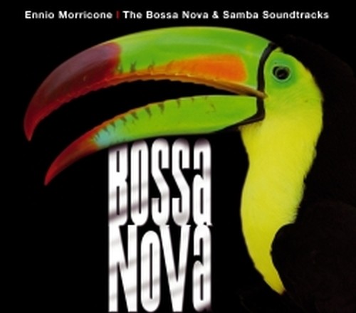 The Bossa Nova & Samba Soundtracks  MORRICONE ENNIO