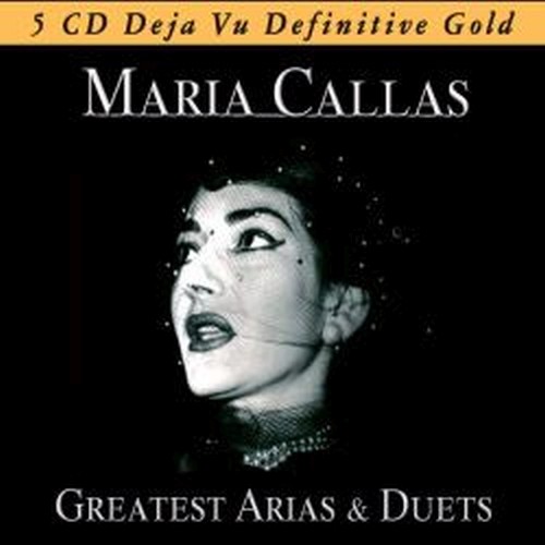 Greatest Arias & Duets  CALLAS MARIA