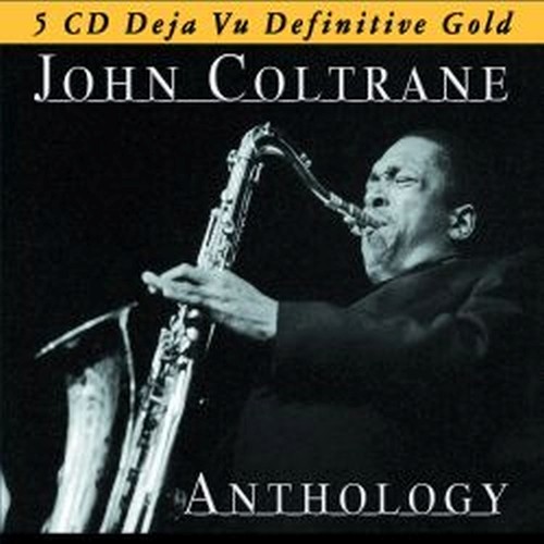Anthology - A Love Supreme, My FavoriteThings, Good bait, Birk's works...  COLTRANE JOHN