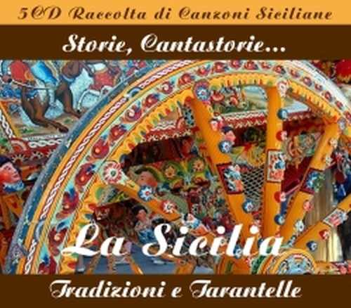 La Sicilia - Raccolta di Canzoni Siciliane - Storie, Cantastorie...  VARI