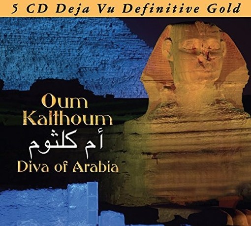 Oum Khalthoum - Diva of Arabia  KALTHOUM OUM