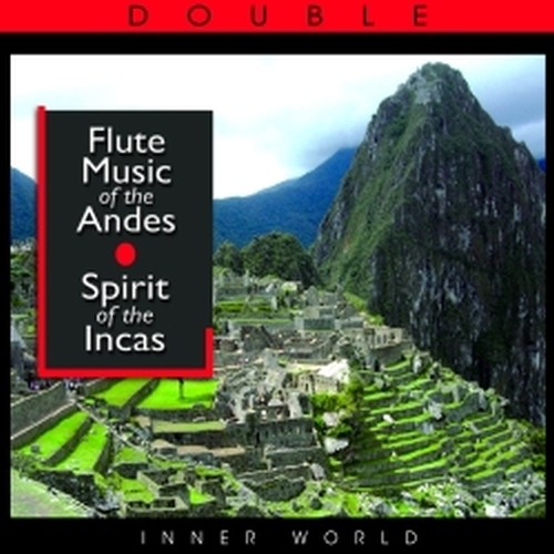 Flute Music of the Andes & Spirit of the Incas: El condor pasa  FOLK ANDE