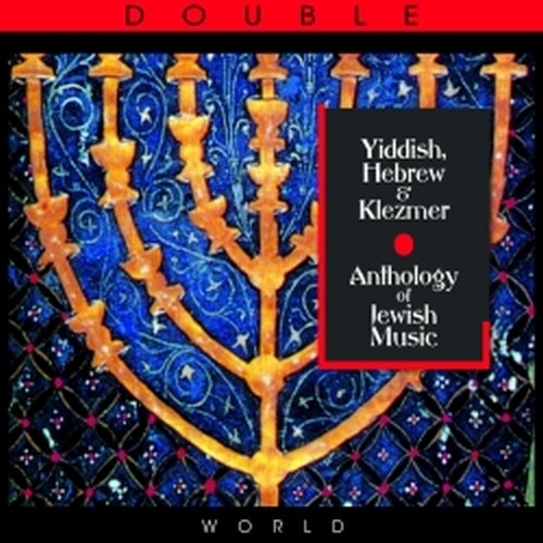 Yiddish, Hebrew & Klezmer - Anthology of Jewish Music  FOLK EBRAICO