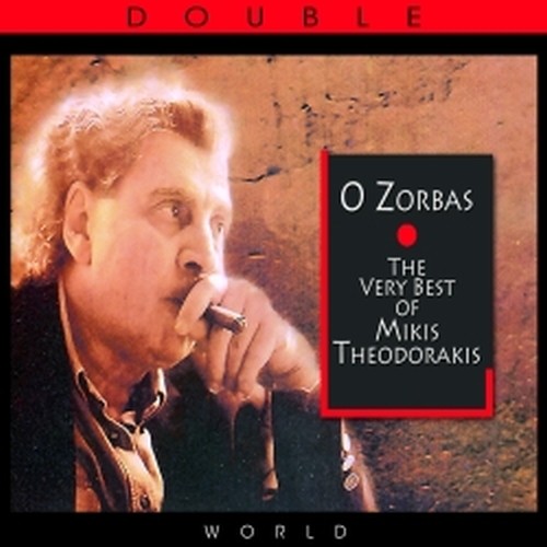 O Zorbaz - A man and his music - The Very best of  THEODORAKIS MIKIS