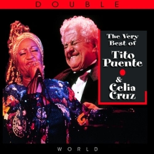 The very best of: The King of Mambo & The Queen of Salsa  PUENTE TITO & CRUZ CELIA
