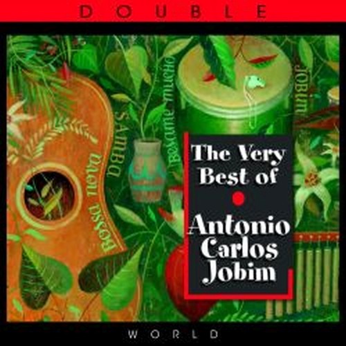 The very best of: interpretazioni sue edi altri grandi artisti.  JOBIM ANTONIO CARLOS