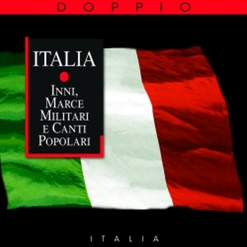 Italia - Inni, Marce Militari e Canti Popolari  VARI