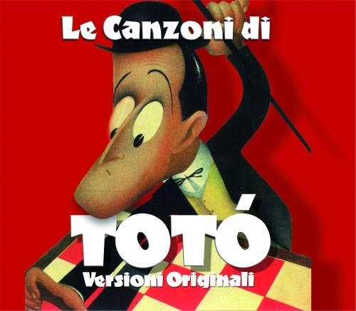 Le canzoni di Toto' - Versioni originali  TOTÒ (ANTONIO DE CURTIS)