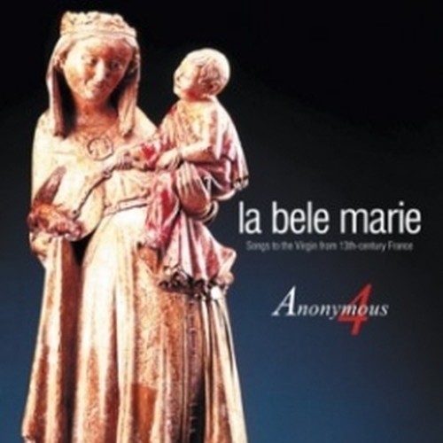La bele Marie  ANONYMOUS 4  