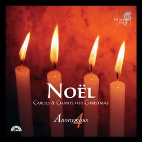 Noël - Carols and Chants for Christmas  ANONYMOUS 4  
