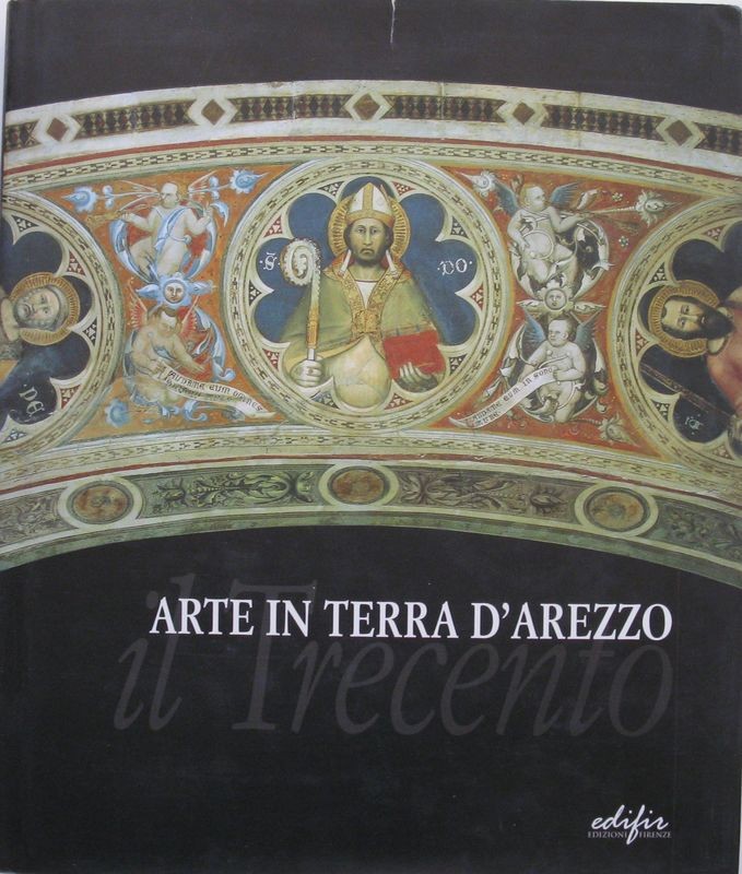 Arte in terra d'Arezzo il trecento