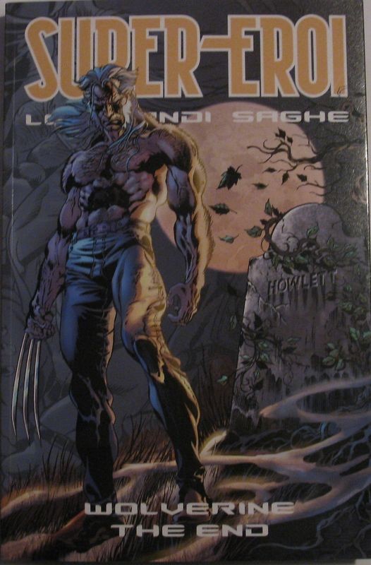 Super- Eroi. Le grandi saghe. Wolverine the end n°34