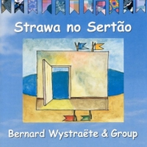 Strawa no Sertão  BERNARD WYSTRAËTE & GROUP