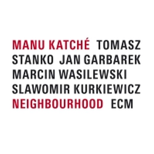 Neighbourhood  KATCHE' MANU