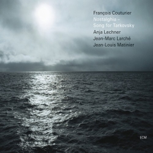 Nostalghia - Song for Tarkovsky  COUTURIER FRANÇOIS