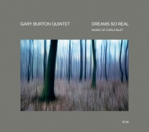 Dreams So Real - Music of Carla Bley  BURTON GARY