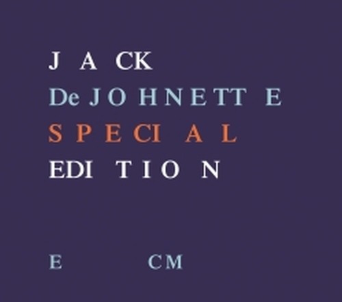 Special Edition  DEJOHNETTE JACK