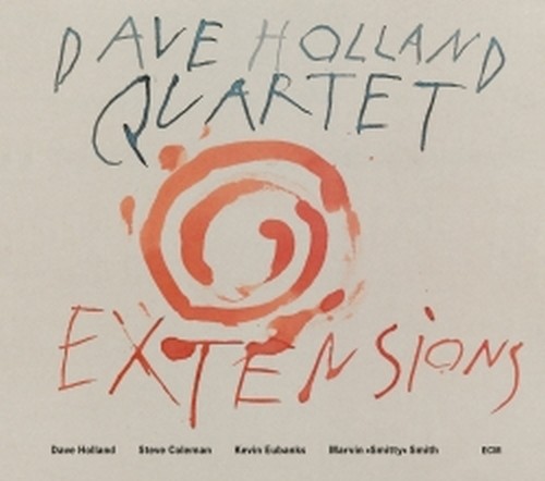 Extensions  DAVE HOLLAND QUARTET